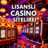Lisanslı Casino Siteleri: 2025 Rehberi – Güvenli Oyun Deneyimi İçin Kapsamlı Kılavuz